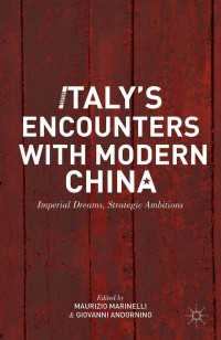 Italy’s Encounters with Modern China : Imperial Dreams, Strategic Ambitions