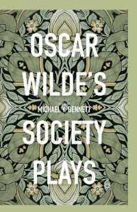 オスカー・ワイルドの社交界戯曲<br>Oscar Wilde's Society Plays〈1st ed. 2015〉