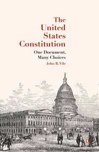 制度的選択としての米国憲法<br>The United States Constitution : One Document, Many Choices