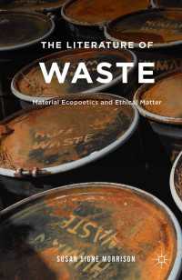 ゴミの文学<br>The Literature of Waste : Material Ecopoetics and Ethical Matter