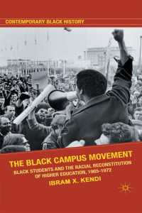 The Black Campus Movement : Black Students and the Racial Reconstitution of Higher Education, 1965–1972