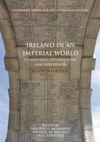 Ireland in an Imperial World〈1st ed. 2017〉 : Citizenship, Opportunism, and Subversion