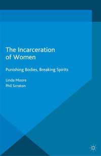 女性の投獄：身体と精神<br>The Incarceration of Women : Punishing Bodies, Breaking Spirits