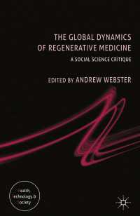 再生医療のグローバル・ダイナミクス：社会科学批評<br>The Global Dynamics of Regenerative Medicine : A Social Science Critique