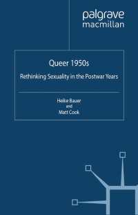 クィア文化の1950年代<br>Queer 1950s : Rethinking Sexuality in the Postwar Years