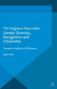 ジェンダー多様性、承認と市民権：差異の政治学へ向けて<br>Gender Diversity, Recognition and Citizenship : Towards a Politics of Difference