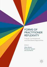 Forms of Practitioner Reflexivity〈1st ed. 2016〉 : Critical, Conversational, and Arts-Based Approaches