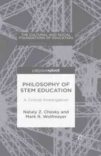 Philosophy of STEM Education〈1st ed. 2015〉 : A Critical Investigation