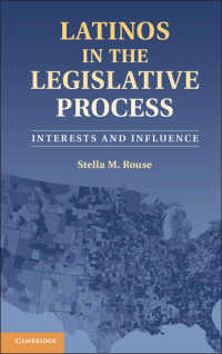 米国の立法過程にみるラティーノの利害と影響力<br>Latinos in the Legislative Process : Interests and Influence