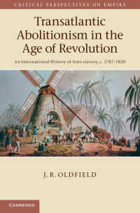 Transatlantic Abolitionism in the Age of Revolution : An International History of Anti-slavery, c.1787–1820