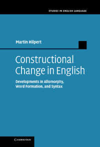 英語の構文変化<br>Constructional Change in English : Developments in Allomorphy, Word Formation, and Syntax