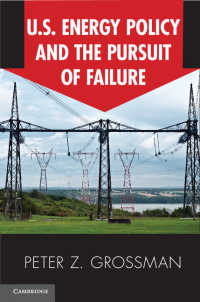 米国エネルギー政策の必然的失敗<br>US Energy Policy and the Pursuit of Failure