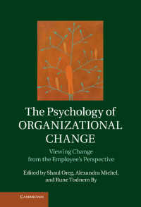 組織変革の心理学<br>The Psychology of Organizational Change : Viewing Change from the Employee’s Perspective