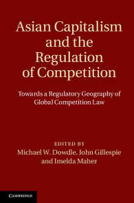アジアの資本主義と競争規制：グローバル競争法に向けて<br>Asian Capitalism and the Regulation of Competition : Towards a Regulatory Geography of Global Competition Law