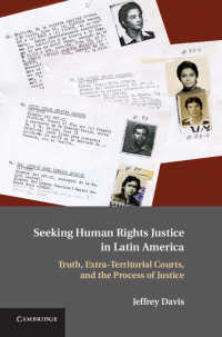 Seeking Human Rights Justice in Latin America : Truth, Extra-Territorial Courts, and the Process of Justice