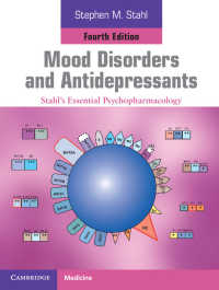 Mood Disorders and Antidepressants〈Abridged edition〉 : Stahl's Essential Psychopharmacology（4）