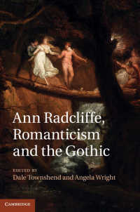 アン・ラドクリフ、ロマン主義とゴシック<br>Ann Radcliffe, Romanticism and the Gothic