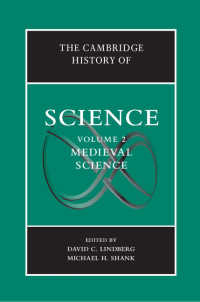 ケンブリッジ科学史（全８巻）第２巻：中世<br>The Cambridge History of Science: Volume 2, Medieval Science