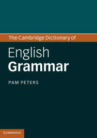 ケンブリッジ英文法辞典<br>The Cambridge Dictionary of English Grammar