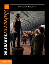 シェイクスピア年鑑６６<br>Shakespeare Survey: Volume 66, Working with Shakespeare