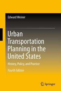 米国の都市交通計画（第４版）<br>Urban Transportation Planning in the United States〈4th ed. 2013〉 : History, Policy, and Practice（4）