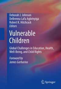 脆弱な児童：教育、保健、安寧と権利<br>Vulnerable Children : Global Challenges in Education, Health, Well-Being, and Child Rights