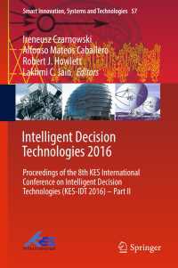 Intelligent Decision Technologies 2016〈1st ed. 2016〉 : Proceedings of the 8th KES International  Conference on Intelligent Decision  Technologies (KES-IDT 2016) – Part II