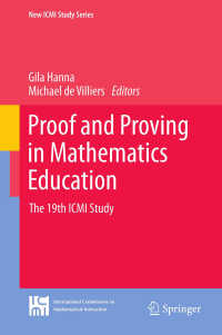 Proof and Proving in Mathematics Education〈2012〉 : The 19th ICMI Study