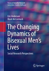 The Changing Dynamics of Bisexual Men's Lives〈1st ed. 2016〉 : Social Research Perspectives