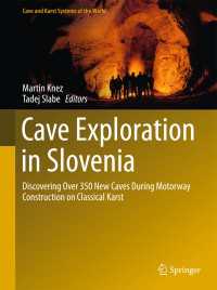 Cave Exploration in Slovenia〈1st ed. 2016〉 : Discovering Over 350 New Caves During Motorway Construction on Classical Karst
