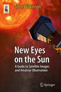 New Eyes on the Sun : A Guide to Satellite Images and Amateur Observation