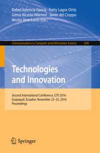 Technologies and Innovation〈1st ed. 2016〉 : Second International Conference, CITI 2016, Guayaquil, Ecuador, November 23-25, 2016, Proceedings