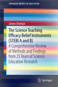 The Science Teaching Efficacy Belief Instruments (STEBI A and B)〈1st ed. 2017〉 : A comprehensive review of methods and findings from 25 years of science education research