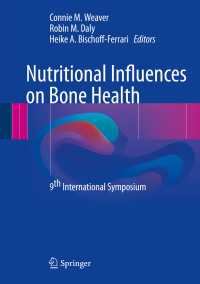 Nutritional Influences on Bone Health〈1st ed. 2016〉 : 9th International Symposium