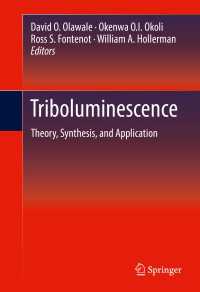 摩擦発光：理論・総合・応用<br>Triboluminescence〈1st ed. 2016〉 : Theory, Synthesis, and Application