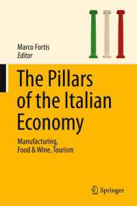 イタリア経済の支柱：製造業、食品、ワインと観光業<br>The Pillars of the Italian Economy〈1st ed. 2016〉 : Manufacturing, Food & Wine, Tourism