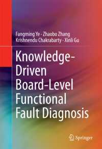 Knowledge-Driven Board-Level Functional Fault Diagnosis〈1st ed. 2017〉