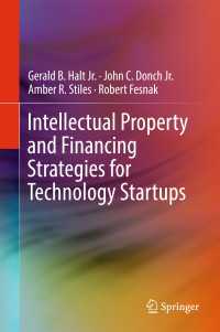 Intellectual Property and Financing Strategies for Technology Startups〈1st ed. 2017〉