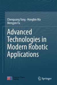 Advanced Technologies in Modern Robotic Applications〈1st ed. 2016〉