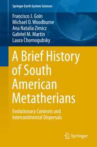 A Brief History of South American Metatherians〈1st ed. 2016〉 : Evolutionary Contexts and Intercontinental Dispersals
