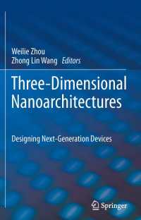 Three-Dimensional Nanoarchitectures : Designing Next-Generation Devices