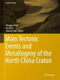 Main Tectonic Events and Metallogeny of the North China Craton〈1st ed. 2016〉