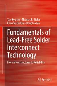 Fundamentals of Lead-Free Solder Interconnect Technology : From Microstructures to Reliability