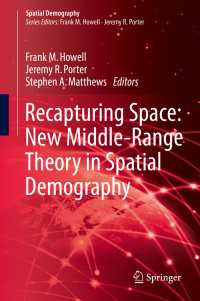 Recapturing Space: New Middle-Range Theory in Spatial Demography〈1st ed. 2016〉