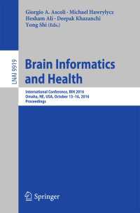 Brain Informatics and Health〈1st ed. 2016〉 : International Conference, BIH 2016, Omaha, NE, USA, October 13-16, 2016 Proceedings