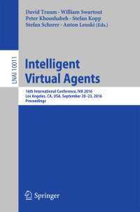 Intelligent Virtual Agents〈1st ed. 2016〉 : 16th International Conference, IVA 2016, Los Angeles, CA, USA, September 20–23, 2016, Proceedings