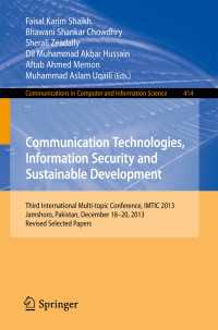 Communication Technologies, Information Security and Sustainable Development : Third International Multi-topic Conference, IMTIC 2013, Jamshoro, Pakistan,  December 18--20, 2013, Revised Selected Papers