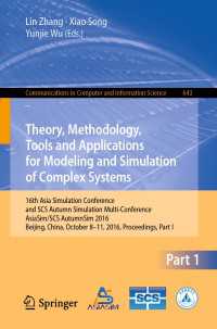 Theory, Methodology, Tools and Applications for Modeling and Simulation of Complex Systems〈1st ed. 2016〉 : 16th Asia Simulation Conference and SCS Autumn Simulation Multi-Conference, AsiaSim/SCS AutumnSim 2016, Beijing, China, October 8-11, 2016, Proceedings, Part I