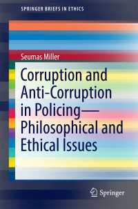 Corruption and Anti-Corruption in Policing—Philosophical and Ethical Issues〈1st ed. 2016〉