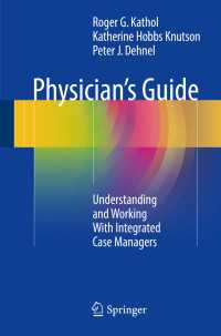 Physician's Guide〈1st ed. 2016〉 : Understanding and Working With Integrated Case Managers